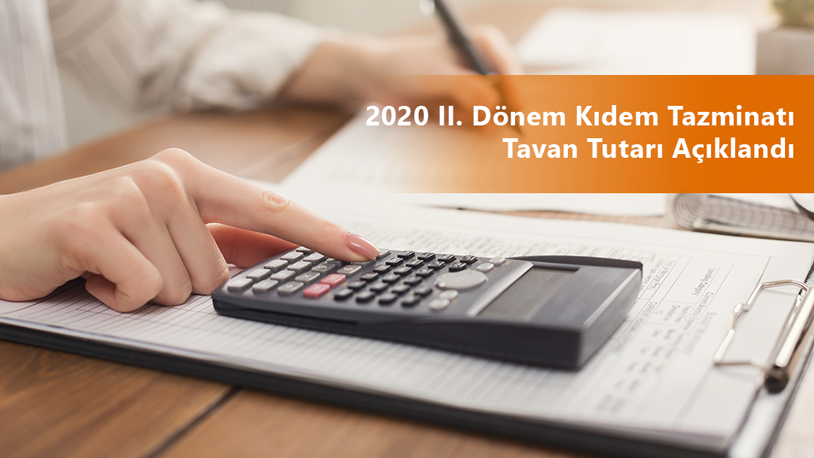 2020 II. Dönem Kıdem Tazminatı Tavanı Tutarı Açıklandı