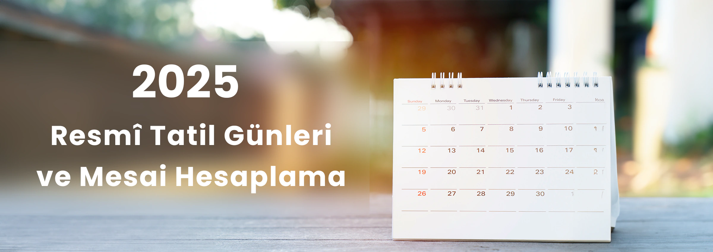 2025 Resmî Tatil Günleri ve Mesai Hesaplama 2025 Resmî Tatil Günleri ve Mesai Hesaplama
