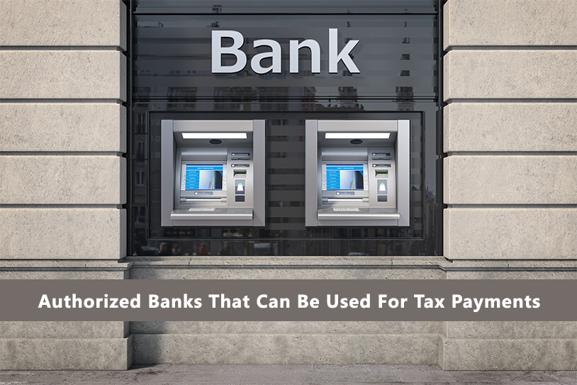 Authorized Banks That Can Be Used For Tax Payments