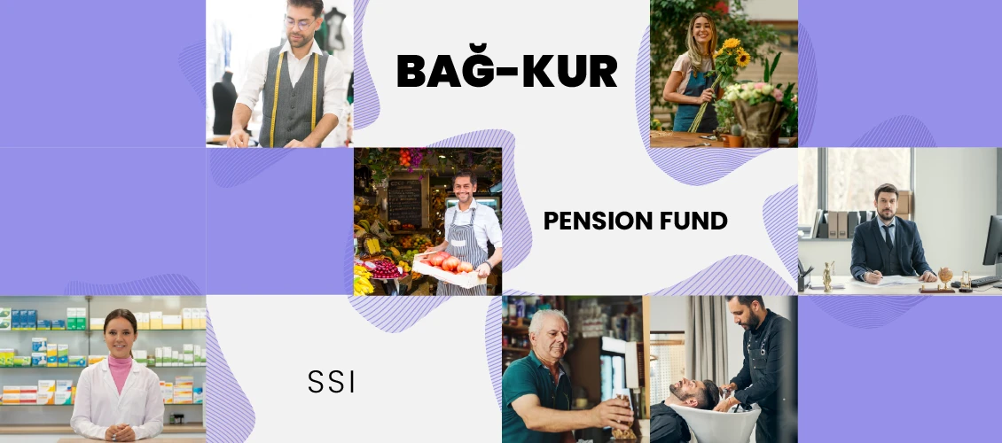 What is BAĞ-KUR? Who is Covered Under the BAĞ-KUR System? What is BAĞ-KUR? Who is Covered Under the BAĞ-KUR System?
