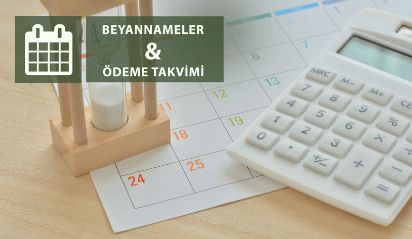 Bazı Beyannamelerin Beyan ve Ödeme Tarihleri Değiştirildi