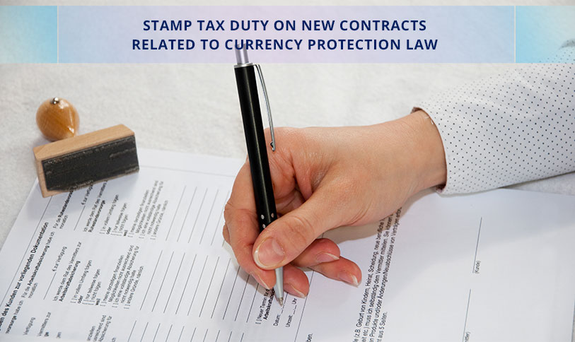 Stamp Tax Duty for the Contracts Impacted by Currency Protection Law