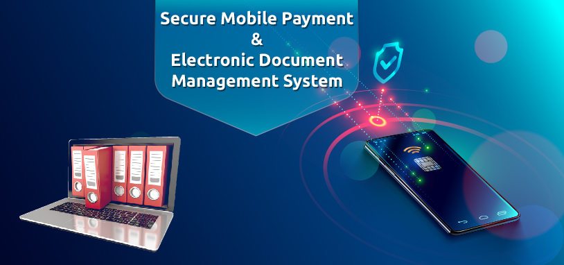 New Term on Secure Mobile Payment & E- Document Management System Financial Documents