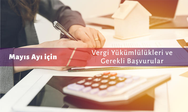 2019 Yılı Mayıs Ayı Yasal Yükümlülükler İçin Hatırlatma