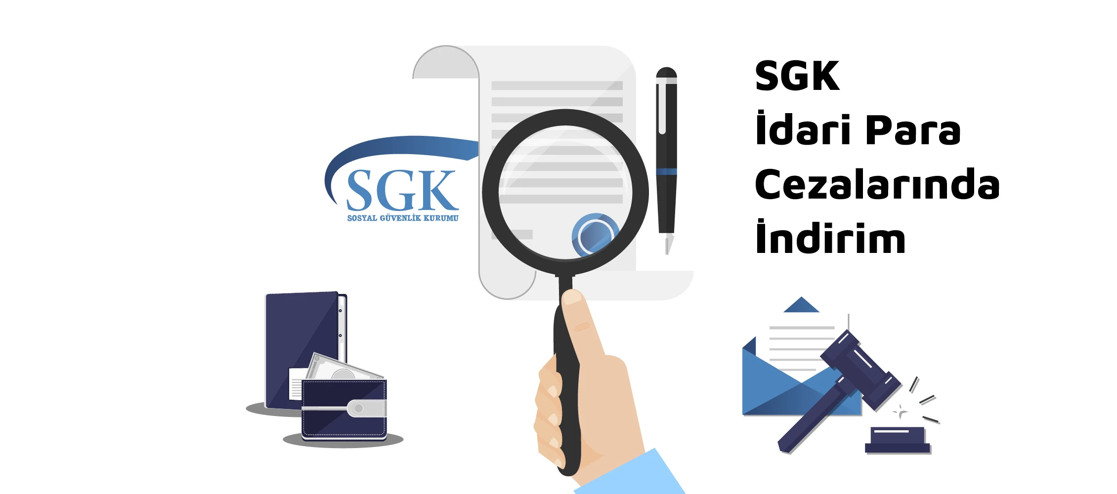 SGK İdari Para Cezalarında İndirim Uygulaması SGK İdari Para Cezalarında İndirim Uygulaması