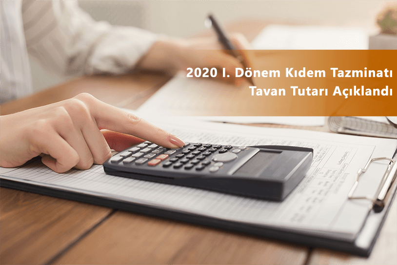 2020 I. Dönem Gelir Vergisinden İstisna Kıdem Tazminatı Tavan Tutarı Açıklandı