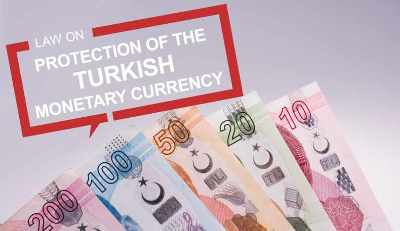 Recent Developments to Protect the Value of Turkish Currency